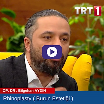 TRT 1 Rhinoplasty " OP. Dr. Bilgehan AYDIN anlatıyor "